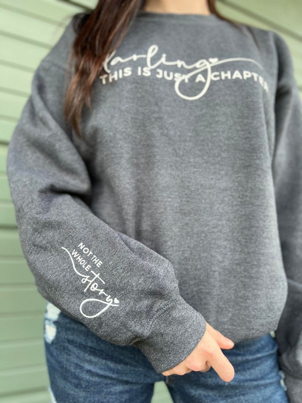Darling This Is Just A Chapter Long Sleeve Sweatshirt
