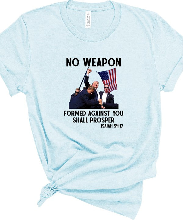 No Weapon Formed Against You Trump Graphic Tee