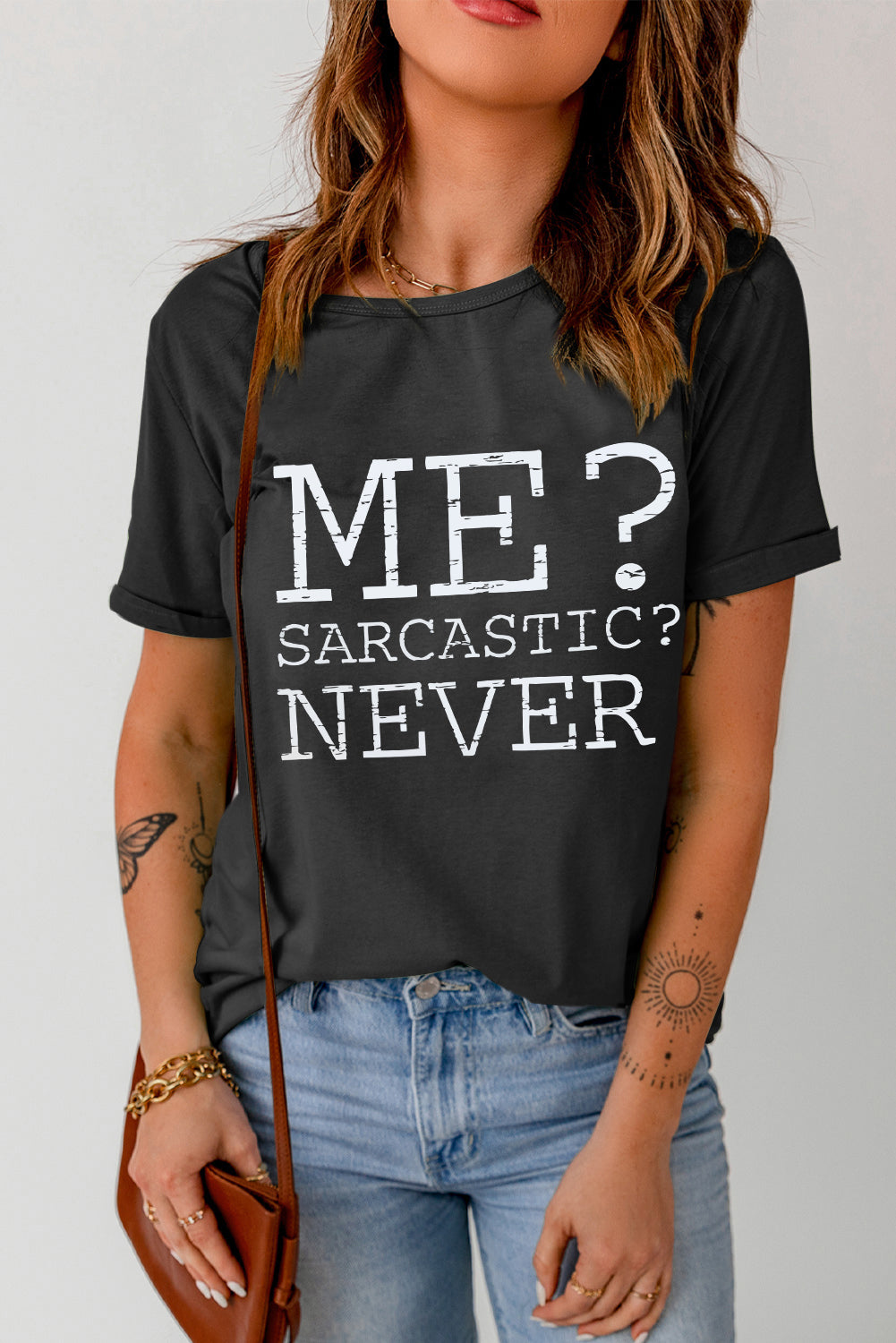 Me Sarcastic Never Letter Graphic Round Neck T-Shirt